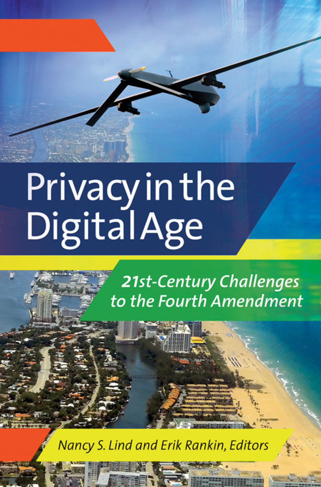Privacy in the Digital Age: 21st-Century Challenges to the Fourth Amendment [2 volumes]  â€“ PDF/EPUB Version Downloadable